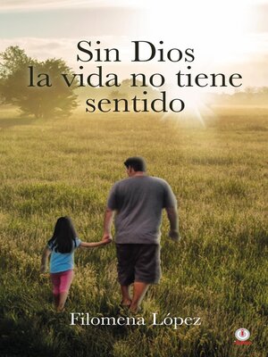 cover image of Sin Dios la vida no tiene sentido